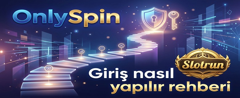 OnlySpin Giriş Nasıl Yapılır Blog Yazısı Görseli