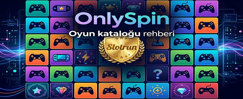 OnlySpin Oyunları Rehberi Blog Yazısı Görseli
